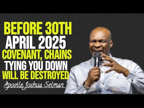 Midnight before 30th April covenant chains tying  you down will be destroyed Apostle Joshua Selman
