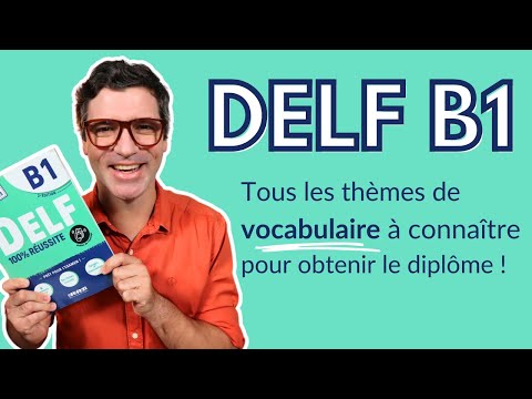 DELF B1 - Tout le VOCABULAIRE pour l’examen officiel !