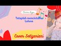 Tetaplah Mencintaiku Laluna Cover By Setiyariani