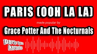 Grace Potter And The Nocturnals - Paris (Ooh La La) (Karaoke Version)