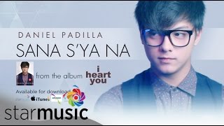 Daniel Padilla - Sana Sya Na (Official Lyric Video)