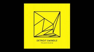 Detroit Swindle - Alright (We'll Be)