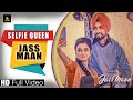 Selfie Queen (Full Hd Video)|| Jass Maan || Latest Punjabi Song || Label Ydw Production
