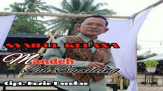 Download lagu SYAIFUL KELANA | MANDEH LAH BAPULANG | Cipt Husin Daruhan.SH.Msi -Pop Minang  mp3