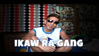 Ikaw Ra Gang - Dj Rowel (Music Video)