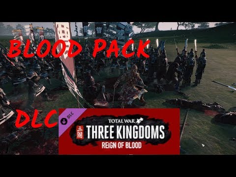 BLOOD PACK REIGN OF BLOOD DLC (three kingdoms). Zheng jiang killing some people