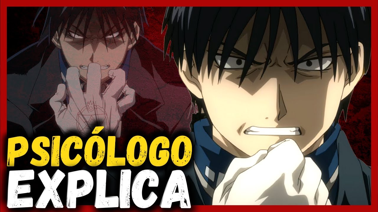 ROY MUSTANG e a RAIVA REPRIMIDA | Psicologia Fullmetal Alchemist
