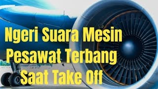 Download lagu Ngeri Suara Mesin Pesawat Saat Take Off mp3