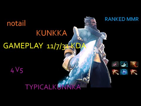 n0tail Kunkka Gameplay | 11/7/31(KDA) | 4v5 | Ranked MMR