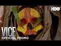 VICE: Season 2 Episode 8 Promo | HBO
