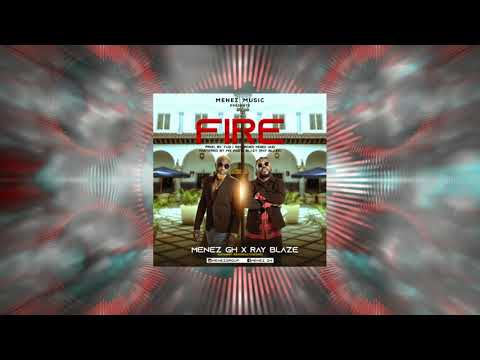 Menez Gh X Ray Blaze - Fire official Audio