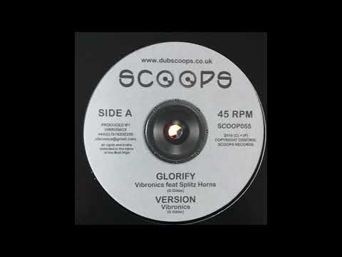 Glorify Version - Vibronics feat Splitz Horns - Scoops SCOOP055