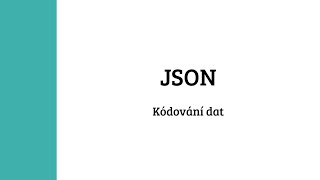 Kódování dat – JSON