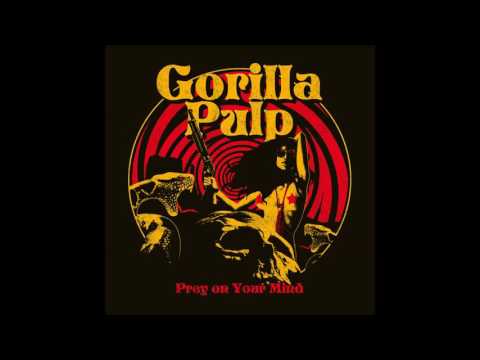 Gorilla Pulp - Hope You're Feeling Better