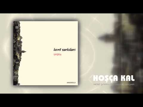 Kent Şarkıları | Hoşça Kal