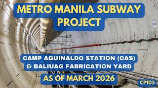 Metro Manila Subway Project - MMSP-CP103 Progress Video as of March 2026