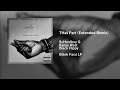 ScHoolboy Q - THat Part (Extended Remix) (feat. Kanye West & Black Hippy)
