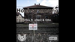 2Six feat oNeil & Dito - Hochspannung (Audio 2015)