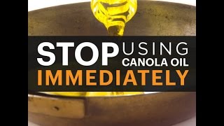 Stop using Canola (Rapeseed) oil