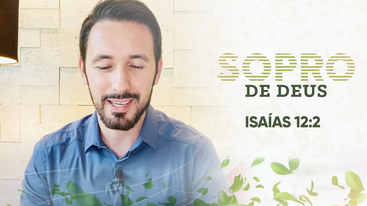 Sopro de Deus: Salmo Isaías 12:2 @Tony Alysson