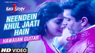 Neendein Khul Jaati Hain Video Song | Hate Story 3 | (Hawaiian Guitar) Instrumental By Rajesh Thaker