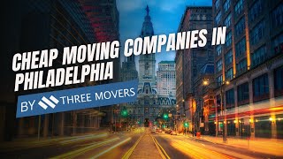 Philadelphia Movers | Cheap Moving Companies in Philadelphia | Best Mo