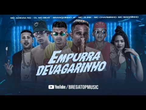 CL NO BEAT, ADIDAS NG, SLINK, BRANQUINHO JP, CHARMINHO, MC MAGRINHO - EMPURRA DE VAGARINHO