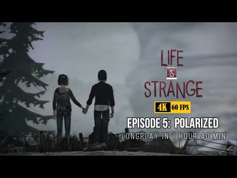 Life is Strange Remastered- Episode 5: Polarized | Full Gameplay in 4K 60FPS