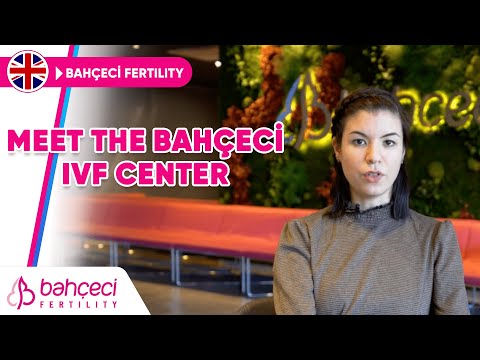 Meet The Bahçeci IVF Center