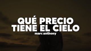 Marc Anthony - Qué Precio Tiene el Cielo | Letra