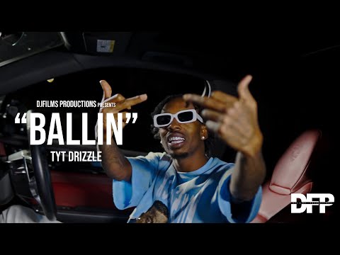 TYT Drizzle - Ballin (Music Video) Dir By @DJFilmsProductions
