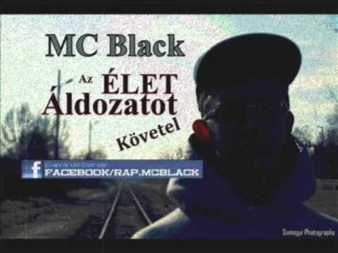 MC Black - Az élet áldozatot követel