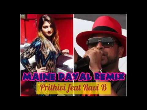 Prithivi feat. Ravi B - Maine Payal [Remix]