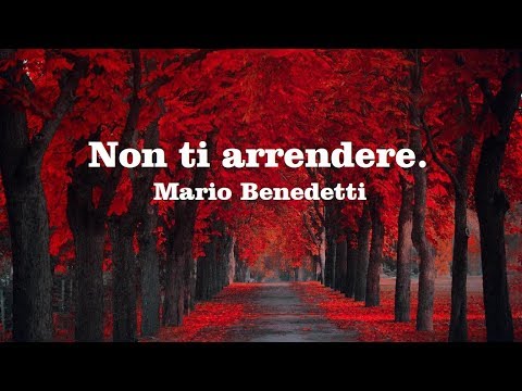 Non ti arrendere. Mario Benedetti