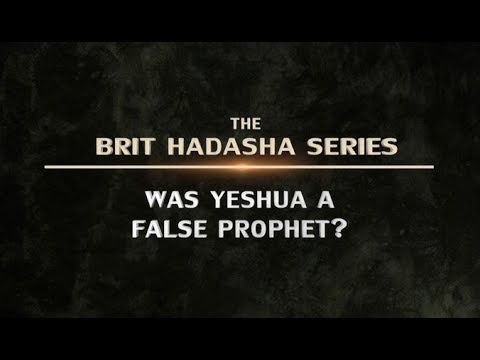 Brit Hadasha: Was Yeshua a False Prophet? - 119 Ministries thumbnail
