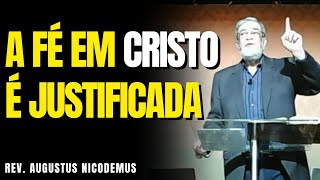 A JUSTIFICAÇÃO PELA FÉ EM CRISTO (Gl 2) | Augustus Nicodemus