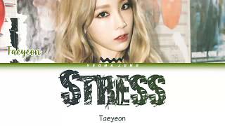 TAEYEON (태연) - STRESS (스트레스) [Indo/Rom/Han/가사] | Lirik Terjemahan Indonesia