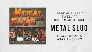A$AP Ant, A$AP Twelvyy, K$upreme & Da$h - Metal Slug