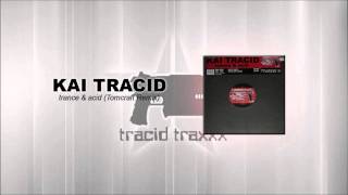 Kai Tracid - Trance & Acid (Tomcraft Remix)
