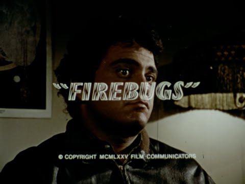 1975, FIREBUGS, produced by Ray Jewel