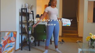 How to Pray Over your Home|| Anointing my first House