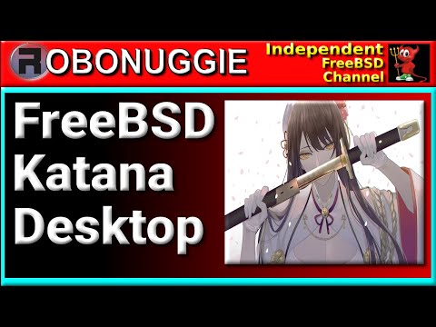 Katana Desktop - Light &  Fast and on FreeBSD!