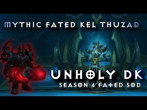 Fated Mythic Kel Thuzad UNHOLY DEATH KNIGHT POV Sanctum DK World of Warcraft  Shadowlands Season 4