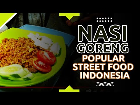 Nasi Goreng | Very Popular Amazing Street Food in Indonesia