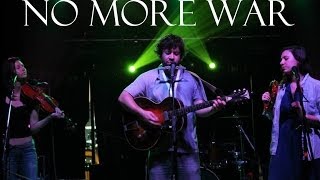 This Frontier Needs Heroes - No More War (One Spark 2014)