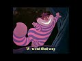 Which Way Shall I Go Alice In Wonderland Chesire Cat Song Lyrics