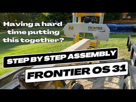Step by Step Frontier OS31 Sawmill Assembly