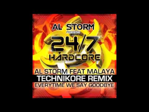 AL STORM feat MALAYA - EVERYTIME WE SAY GOODBYE (TECHNIKORE REMIX)