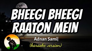Bheegi Bheegi Raaton Mein - Adnan Sami (karaoke ve