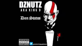 DZNUTZ aka KING D - Don Status